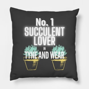 The No.1 Succulent Lover In Tyne and Wear Pillow