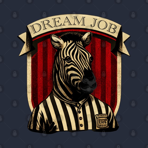 Zebra Referee Dream Job by Shirt for Brains