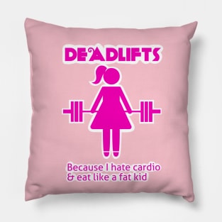 Deadlifts are life Pillow