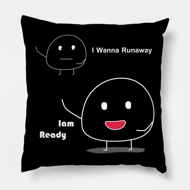 iam ready , actually i wanna runaway Pillow by TheTrendStore.27