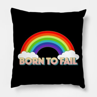 ∆∆∆ BORN TO FAIL ∆∆∆ Pillow