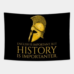 English Is Important, But History Is Importanter - Ancient Greek Warrior Helmet Tapestry