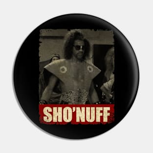 Sho Nuff - RETRO STYLE Pin