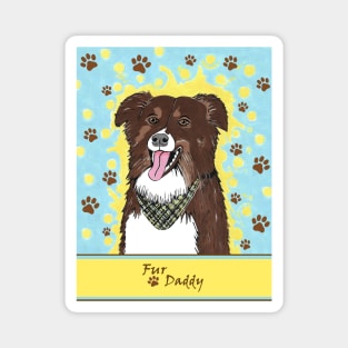 FUNNY Dog Sayings Fur Daddy Magnet