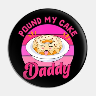 60s 70s Pound My Cake  Adult Humor Father's Day Pin