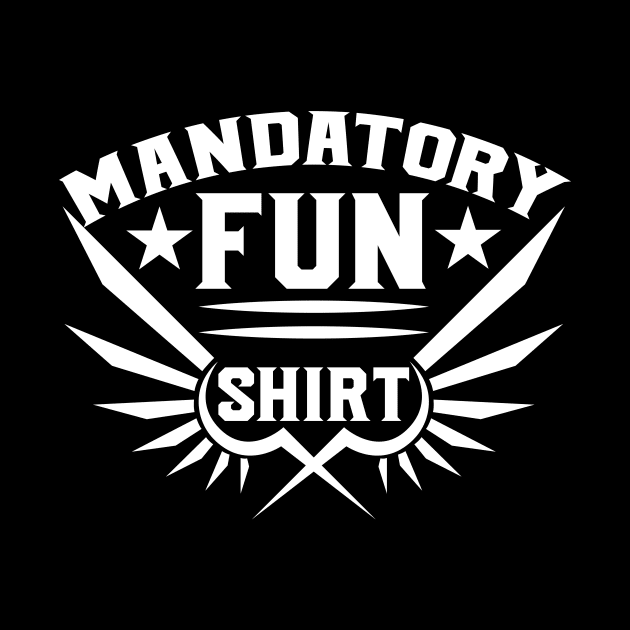 Mandatory Fun tee design birthday gift graphic by TeeSeller07