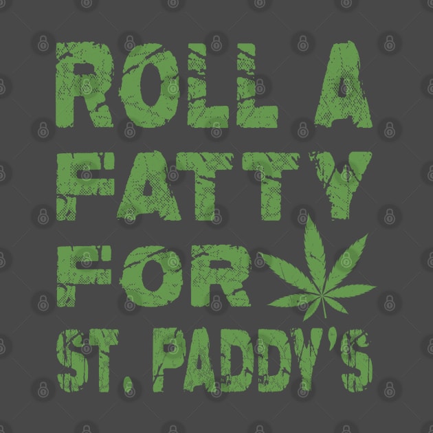 Funny Marijuana St. Patrick's Day Roll Fatty for St. Paddy's by DesignHND