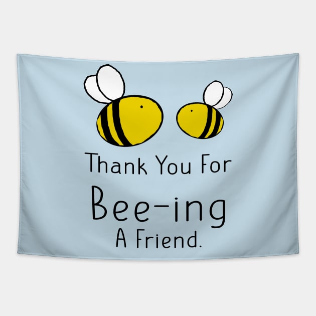 Cute Wholesome Bee Thank You For Being A Friend Tapestry by Punderstandable