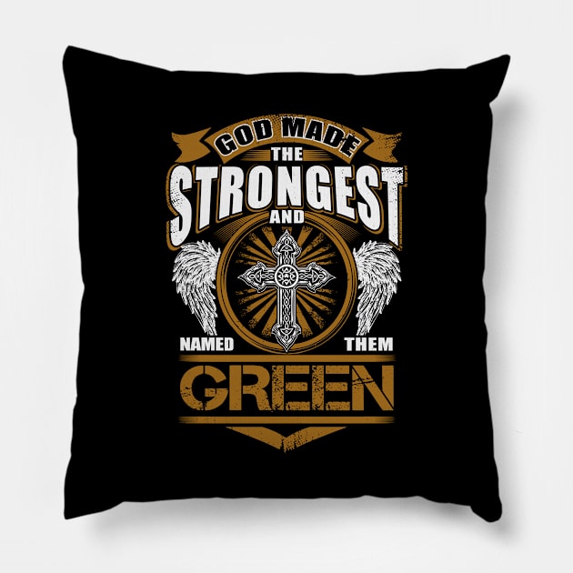 Green Name T Shirt - God Found Strongest And Named Them Green Gift Item Pillow by reelingduvet