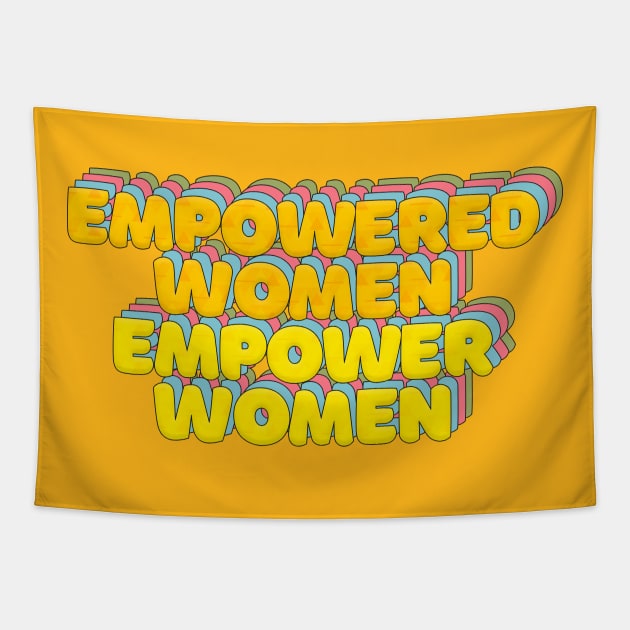 Empowered Women Empower Women - Feminist Statement Typographic Design Tapestry by DankFutura