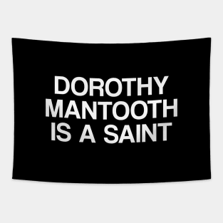 Dorothy Mantooth Is A Saint Tapestry