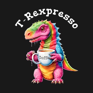 Cute Rainbow Dinosaur T-Rex - T-Rexpresso - Kawaii Anime Dino & Coffee Lover T-Shirt