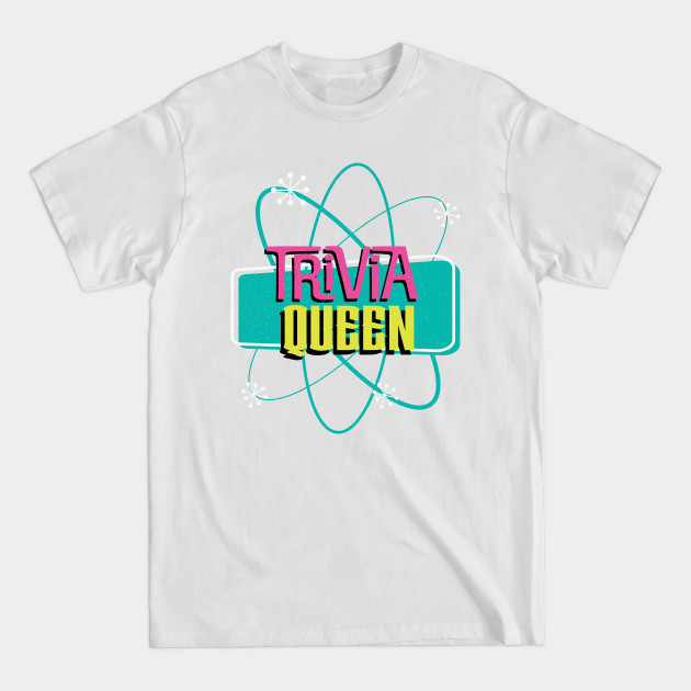 Disover Atomic Trivia Queen - Trivia - T-Shirt