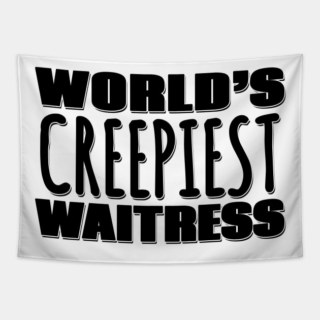 World's Creepiest Waitress Tapestry by Mookle