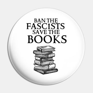 Ban The Fascists Save The Books Pin