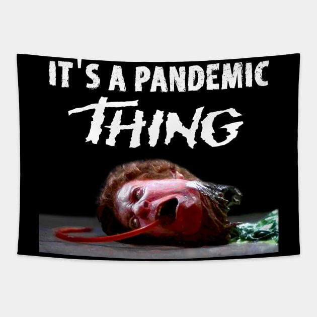 IT'S A PANDEMIC THING Tapestry by Spine Film