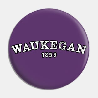 Waukegan 1859 Pin