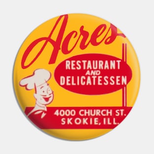 Acres Delicatessen of Skokie, IL Pin