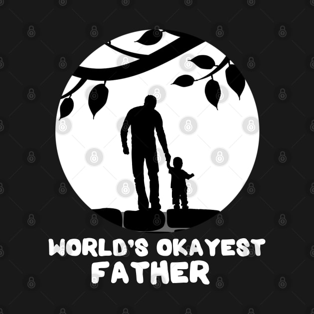 Worlds Okayest Dad by DesignerMAN