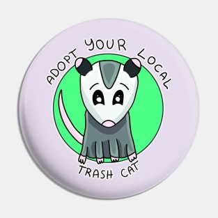 Adopt Your Local Trash Cat Pin