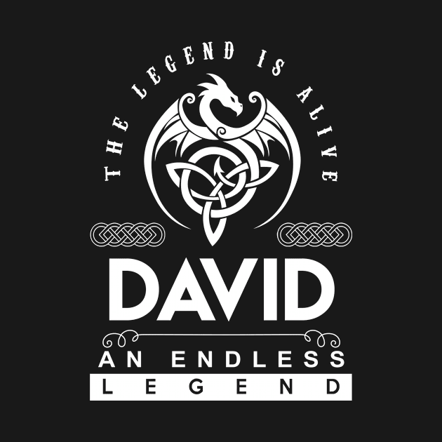 David Name T Shirt - The Legend Is Alive - David An Endless Legend Dragon Gift Item by riogarwinorganiza