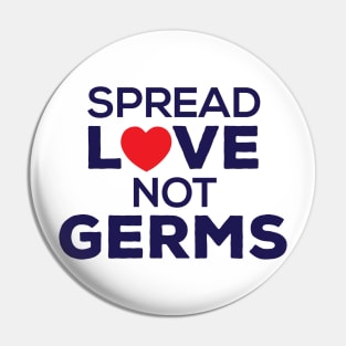 Spread Love Not Germs Graphic, Artwork, Text, Heart Pin