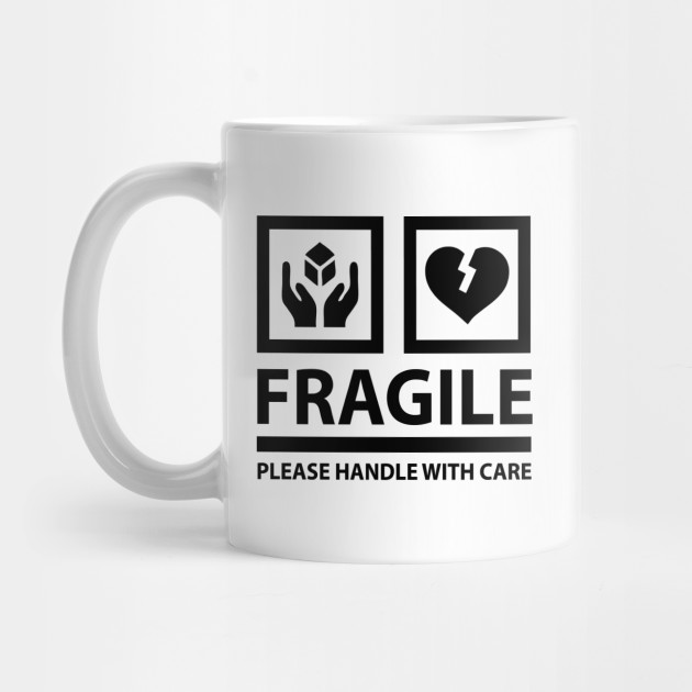 Fragile Please Handle With Care Fragile Heart Mug Teepublic