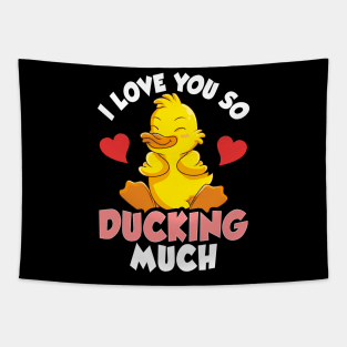 I Love You So Ducking Much Adorable Duckling Pun Tapestry