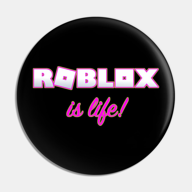 Roblox Is Life Roblox Pin Teepublic Au - roblox noob pins and buttons teepublic au