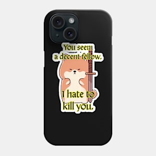 Doggo Montoya - You Seem a Decent Fellow Phone Case