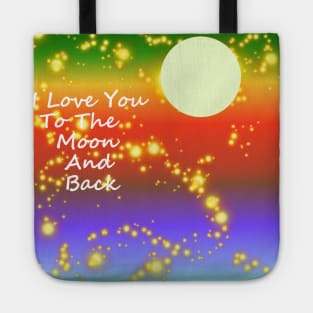 LOVE You To The Moon And Back Tote
