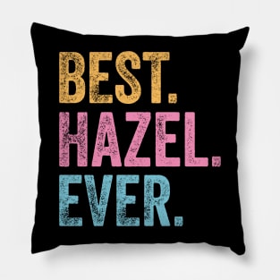 Best Hazel Ever Pillow