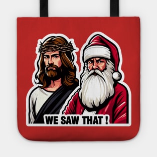 WE SAW THAT Jesus meme Tote