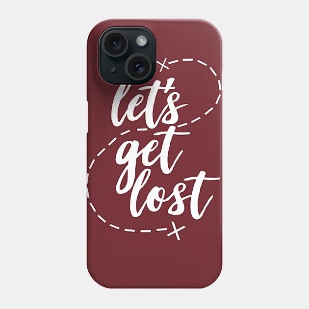 Let's Get Lost - Slogan Tee Design Phone Case by DankFutura