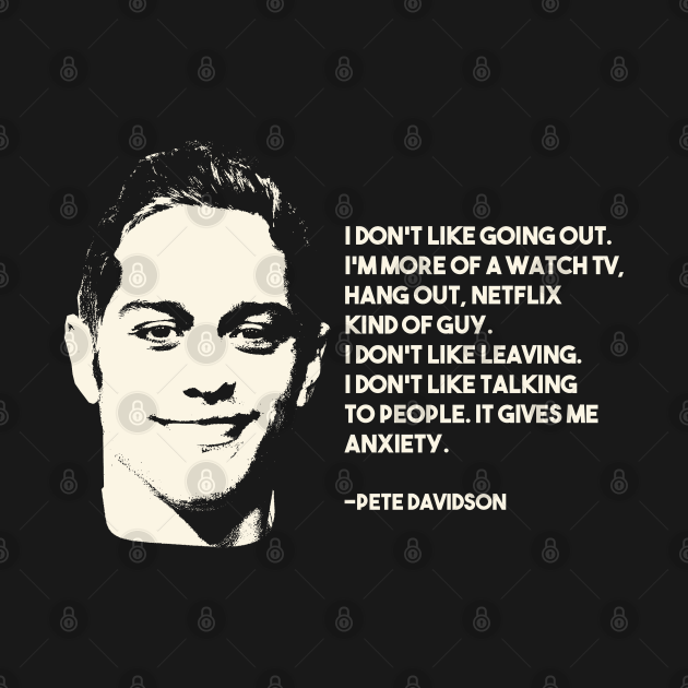 Discover Pete Davidson Quote - Pete Davidson - T-Shirt