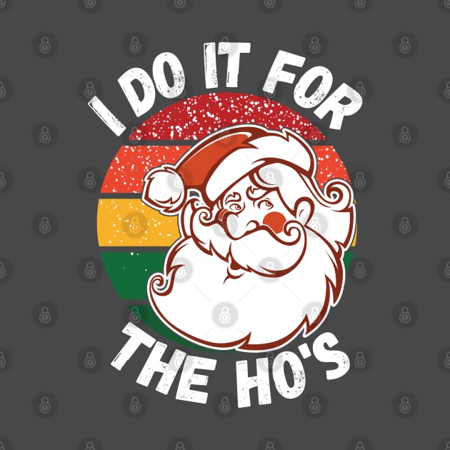 I Do It For The HOs funny Santa Christmas Shirt, I do it for the HO's, Christmas 2020 by kissedbygrace