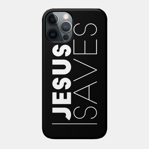 Christian Shirts Jesus Saves - Christian - Jesus Saves - Phone Case