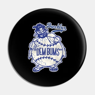 Dem Bums Brooklyn Baseball Team Pin