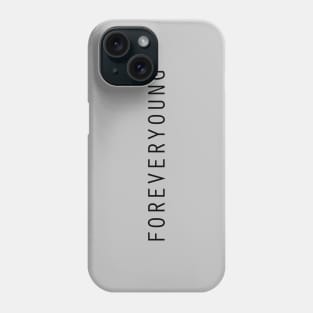 Forever Young, black Phone Case