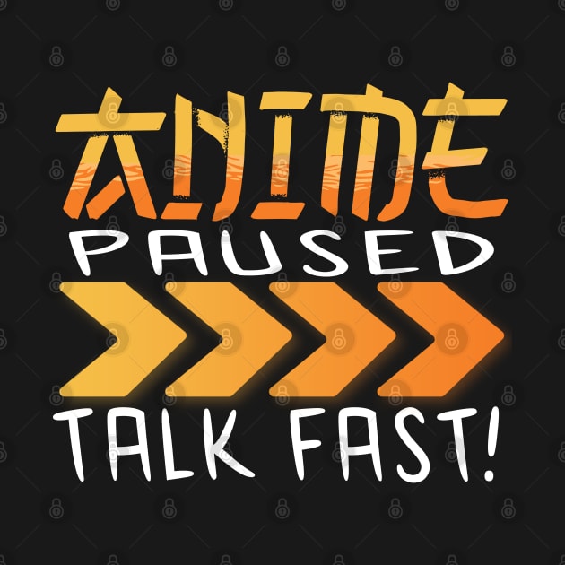 Anime Paused Talk Fast by JayD World