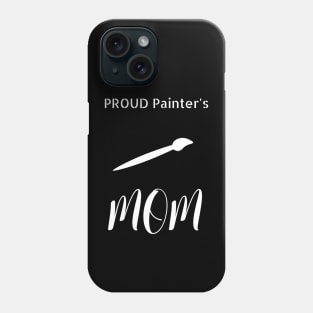 Proud Painter's Mom Phone Case