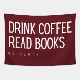 Drink coffee, read books, be happy Tapestry