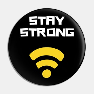 Stay strong wifi joke Pin