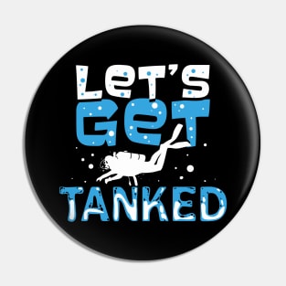 Let's Get Tanked Pin