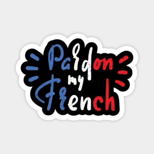 Pardon My French Magnet