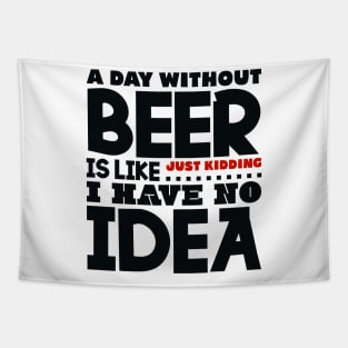 A day without beer is like Tapestry