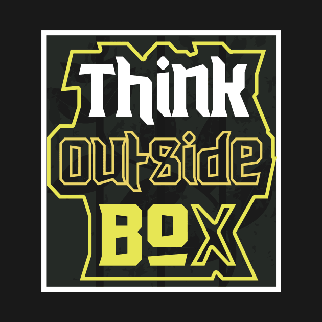 Think Outside Box by T-Shirt Attires