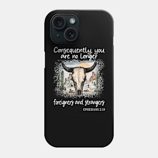 Consequently, You Are No Longer Foreigners And Strangers Desert Bull-Skull Cactus Phone Case