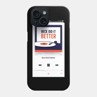 Beck Did It Better Podcast Player Phone Case