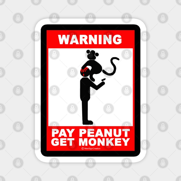 Pay Peanut, get Monkey Magnet by NewSignCreation